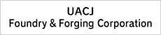 UACJ Foundry & Forging Corporation